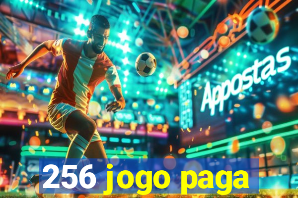 256 jogo paga