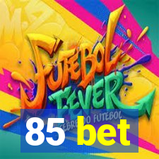 85 bet