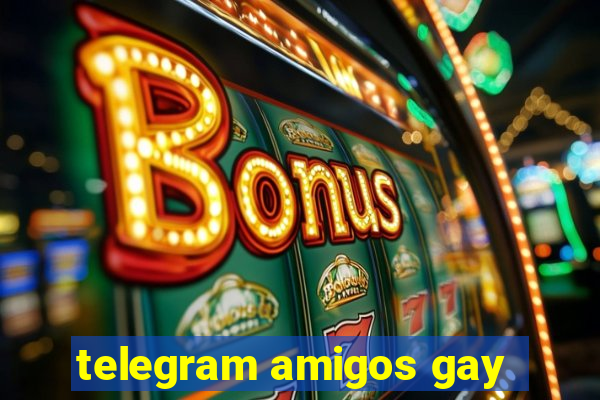 telegram amigos gay