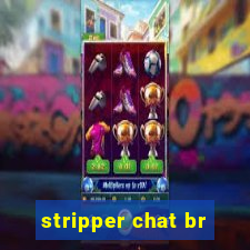 stripper chat br