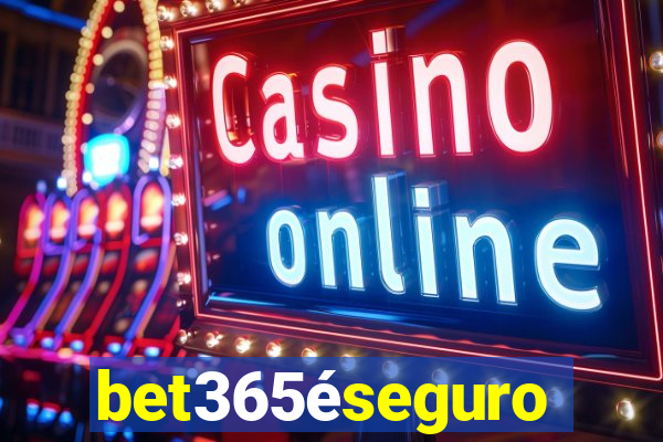 bet365éseguro