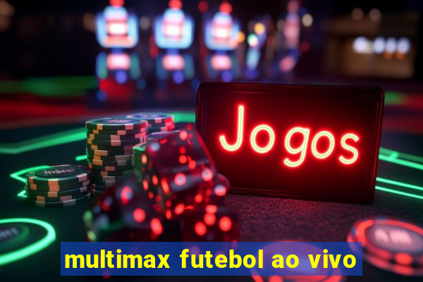 multimax futebol ao vivo