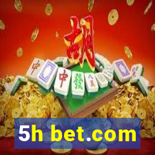 5h bet.com