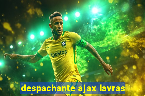 despachante ajax lavras