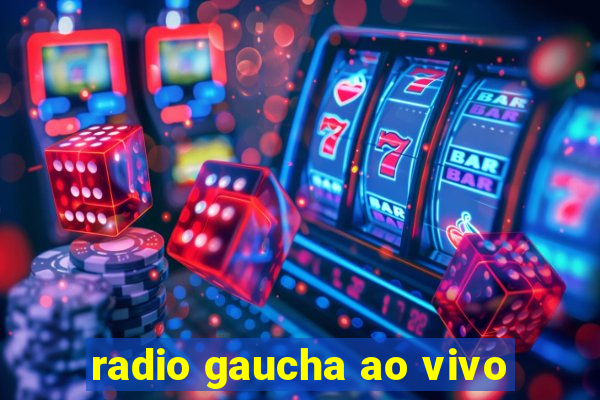 radio gaucha ao vivo