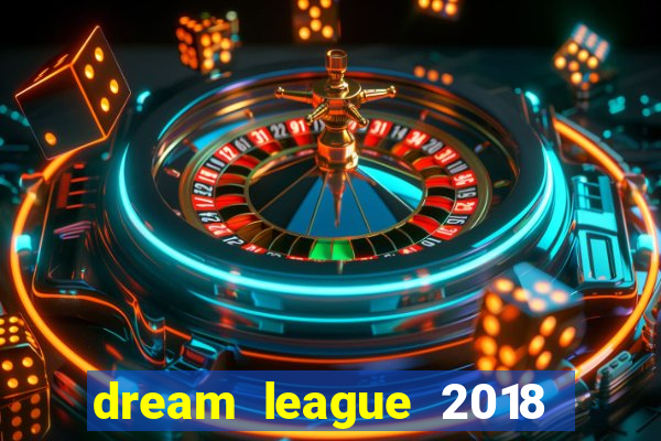 dream league 2018 dinheiro infinito