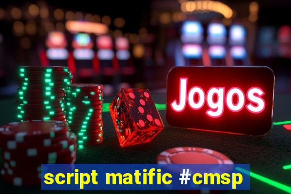 script matific #cmsp