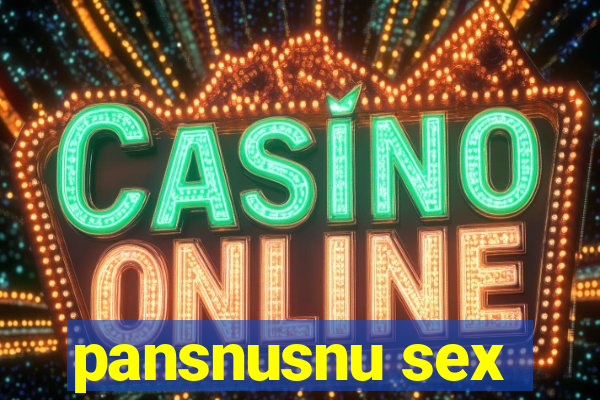 pansnusnu sex