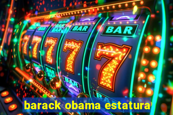 barack obama estatura