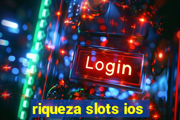 riqueza slots ios