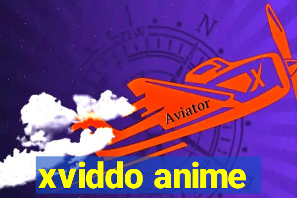 xviddo anime