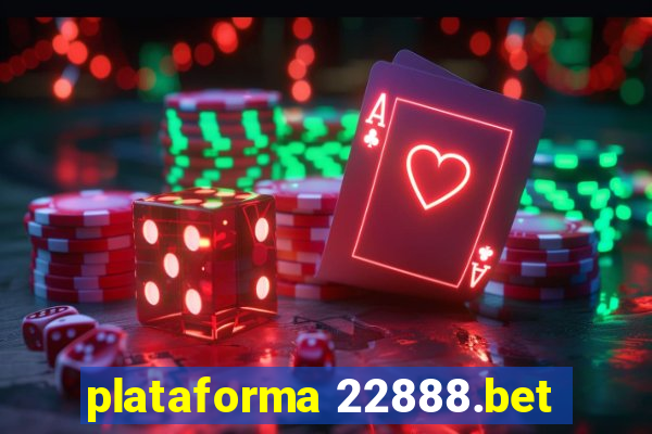 plataforma 22888.bet