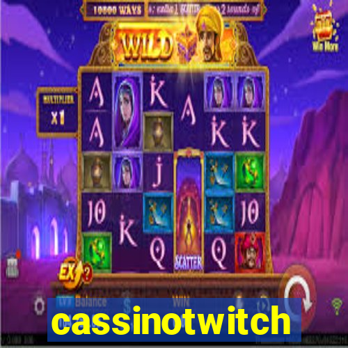 cassinotwitch