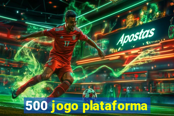 500 jogo plataforma