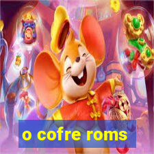 o cofre roms