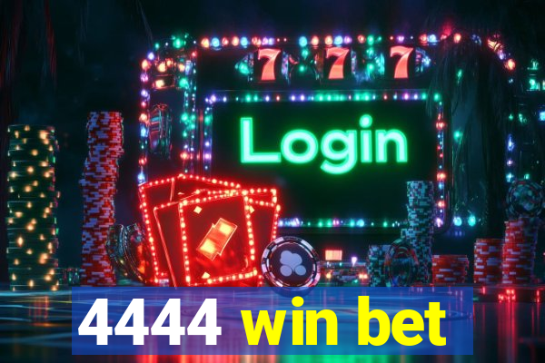 4444 win bet