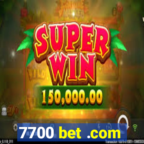 7700 bet .com