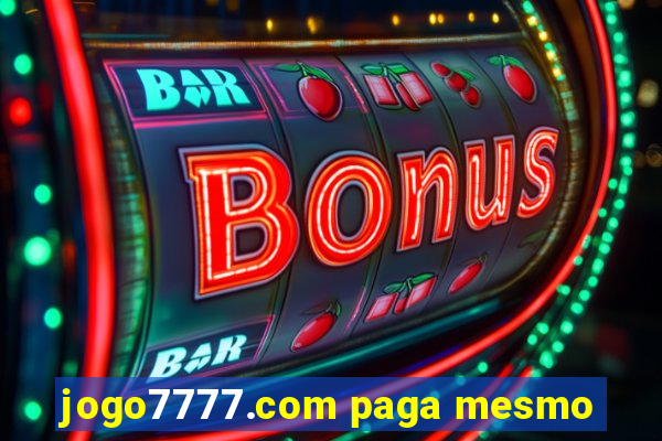 jogo7777.com paga mesmo