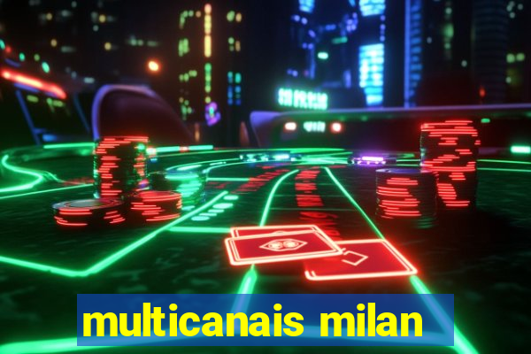 multicanais milan