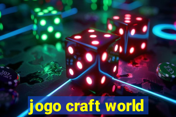 jogo craft world