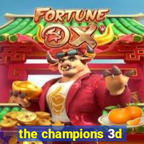 the champions 3d