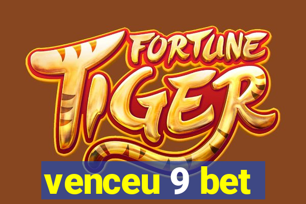 venceu 9 bet