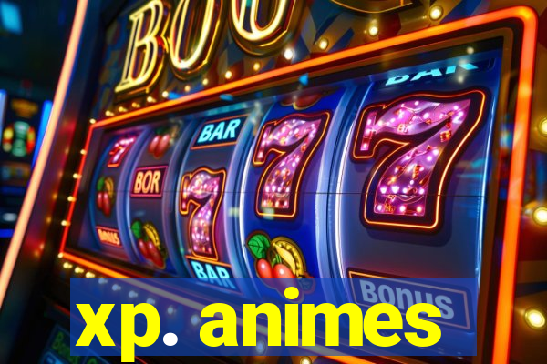 xp. animes