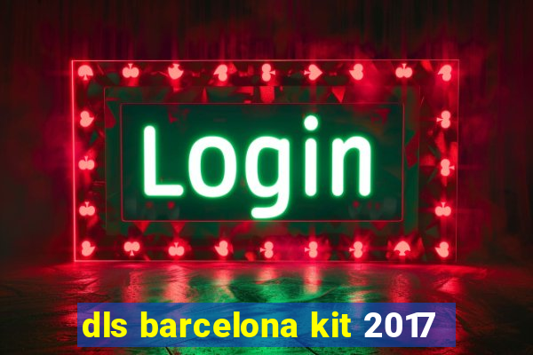 dls barcelona kit 2017