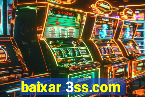 baixar 3ss.com