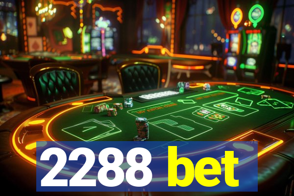 2288 bet