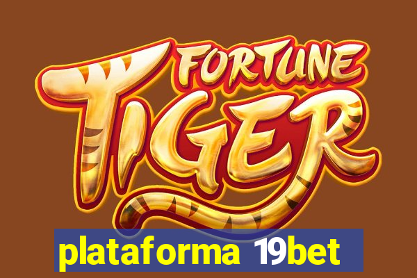 plataforma 19bet