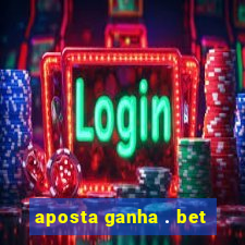 aposta ganha . bet