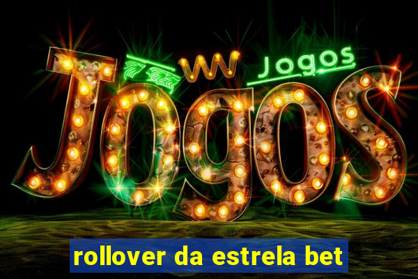 rollover da estrela bet