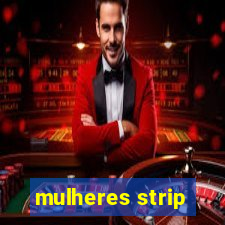 mulheres strip