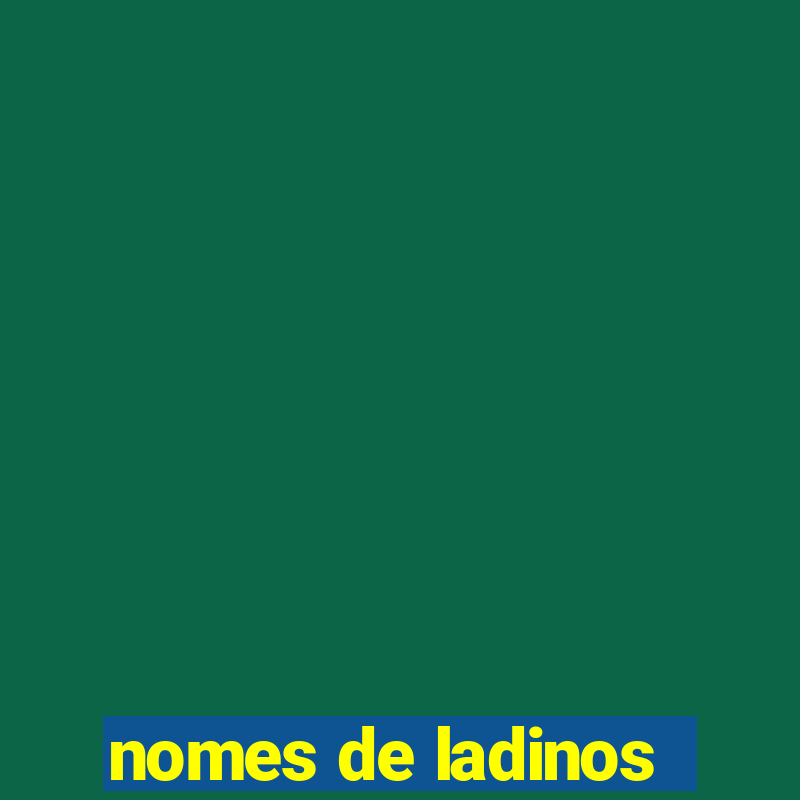 nomes de ladinos