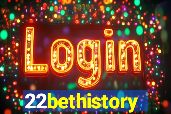 22bethistory