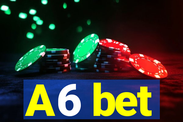 A6 bet