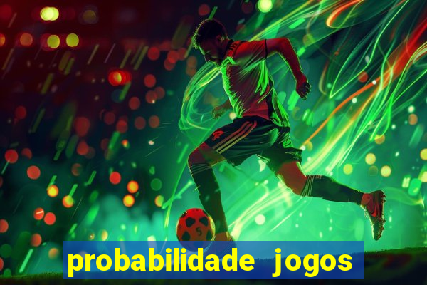 probabilidade jogos de futebol