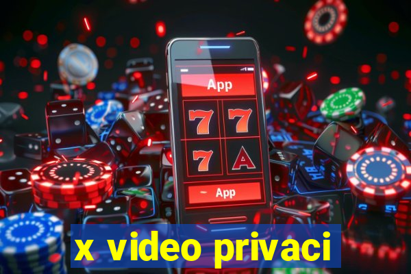 x video privaci