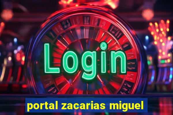 portal zacarias miguel