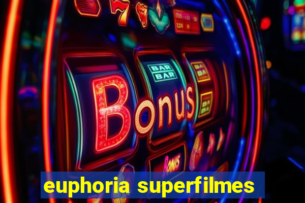 euphoria superfilmes