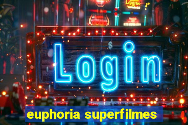 euphoria superfilmes