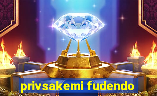 privsakemi fudendo