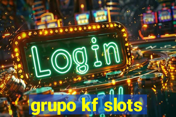 grupo kf slots