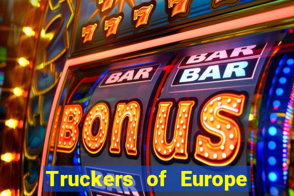 Truckers of Europe 3 dinheiro infinito