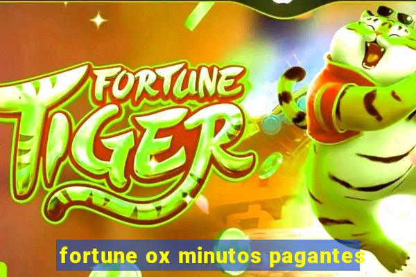 fortune ox minutos pagantes