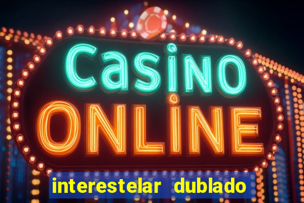 interestelar dublado download mega