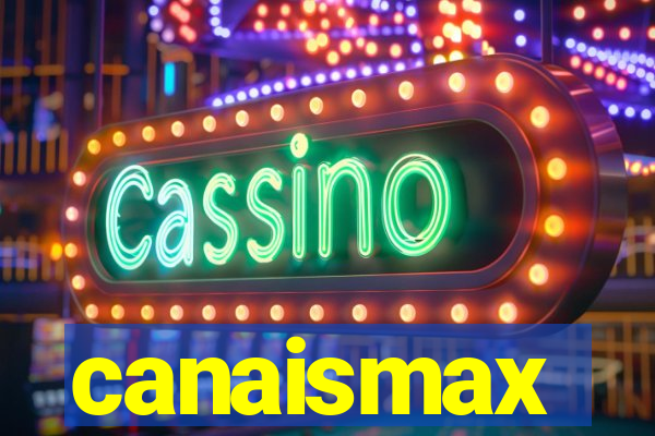 canaismax