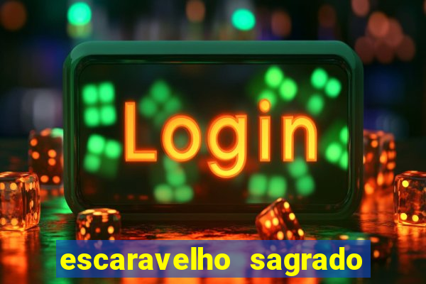 escaravelho sagrado e perigoso