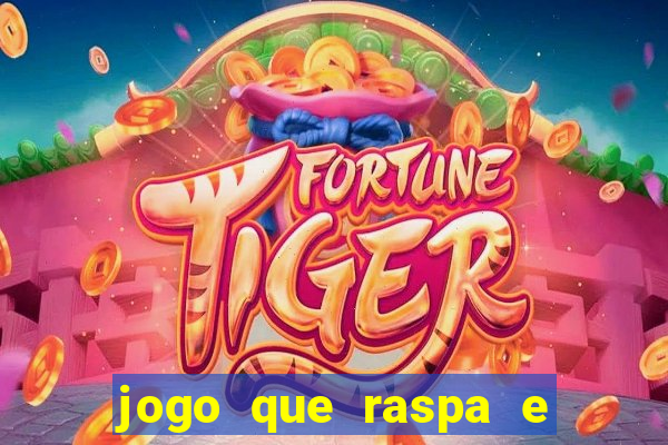 jogo que raspa e ganha dinheiro